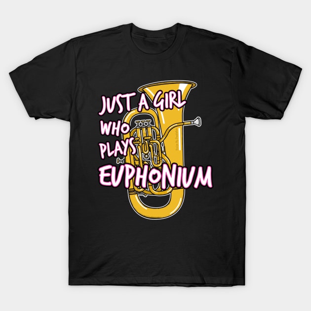 Just A Girl Who Plays Euphonium Brass Musician T-Shirt by doodlerob